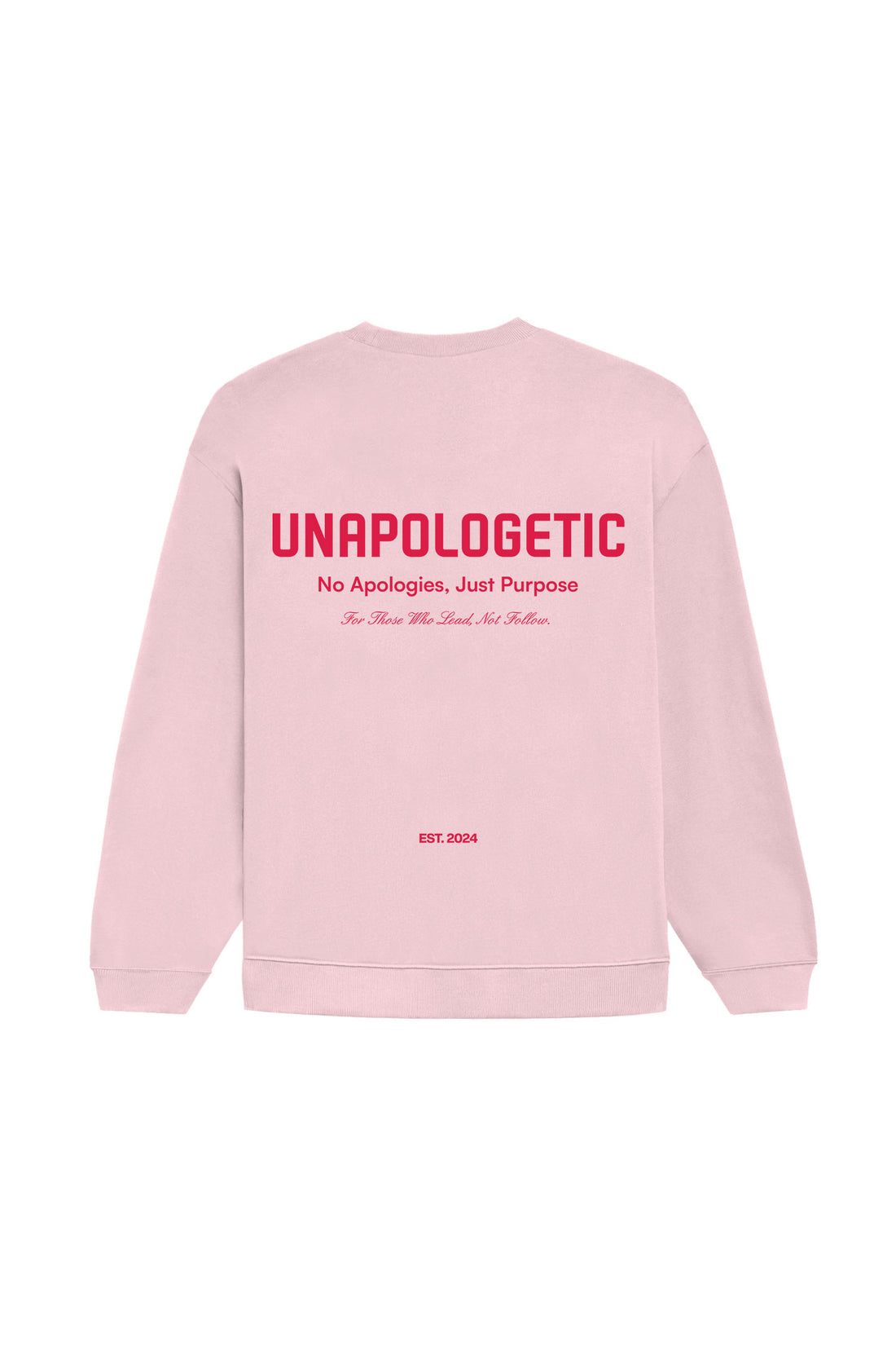 UNAPOLOGETIC: THE PURPOSE EDT. BABY PINK SWEATSHIRT