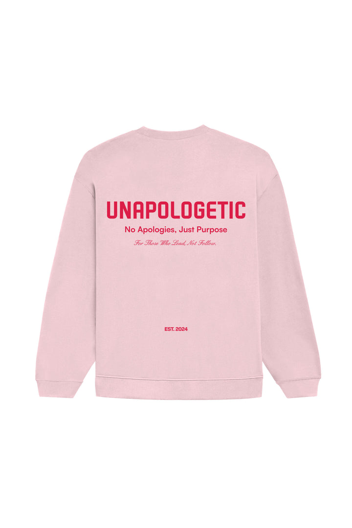 UNAPOLOGETIC: THE PURPOSE EDT. BABY PINK SWEATSHIRT
