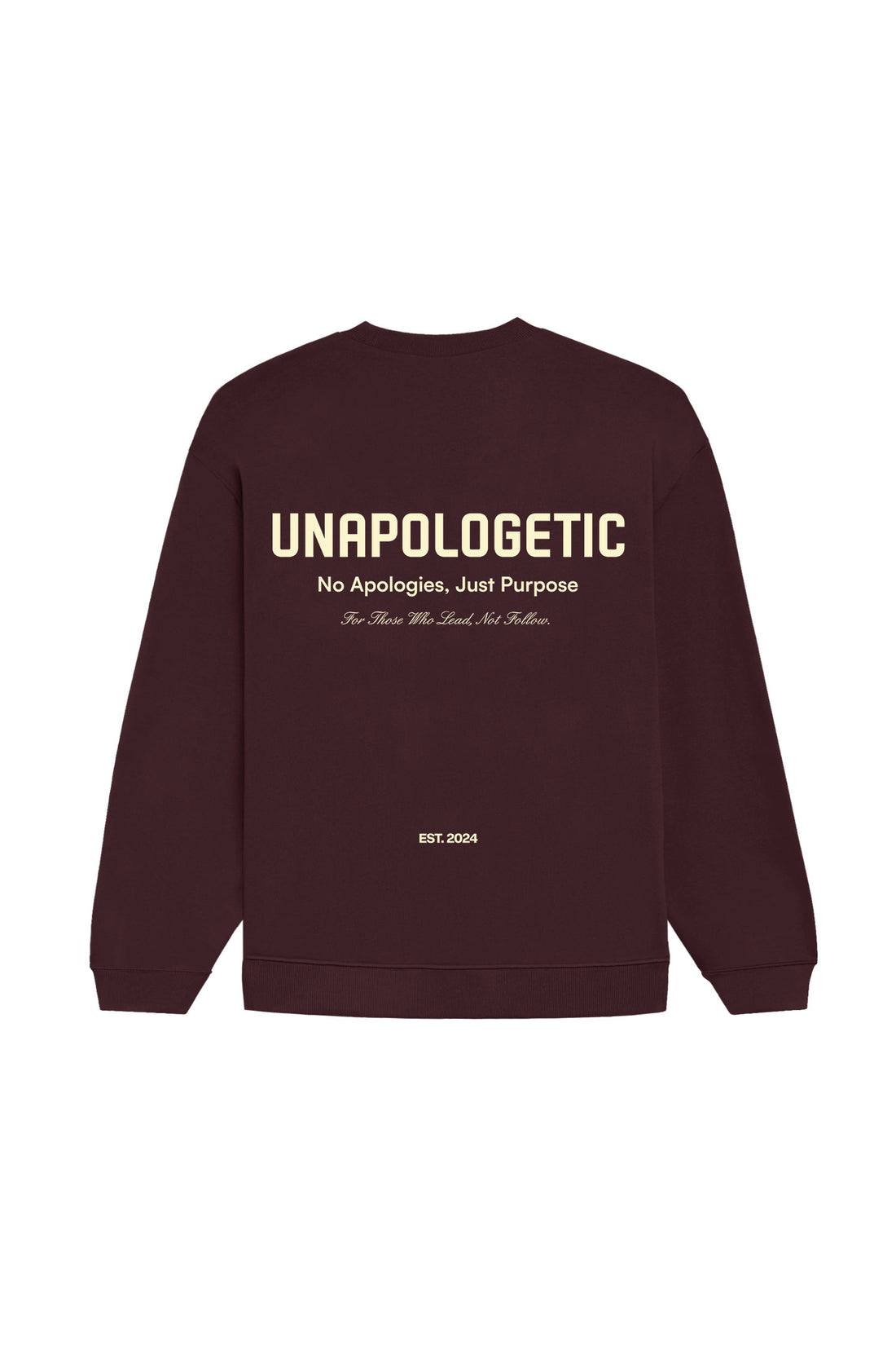 UNAPOLOGETIC: THE PURPOSE EDT. MAROON SWEATSHIRT